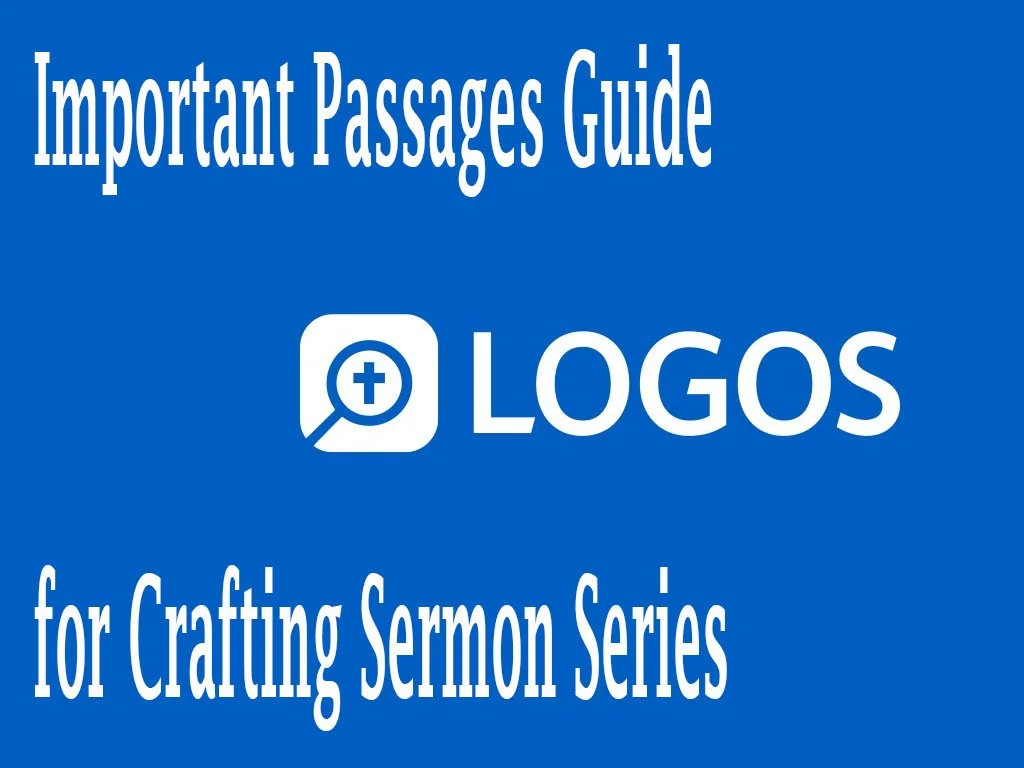 How Use Logos Important Passages Guide to Create Sermon Series