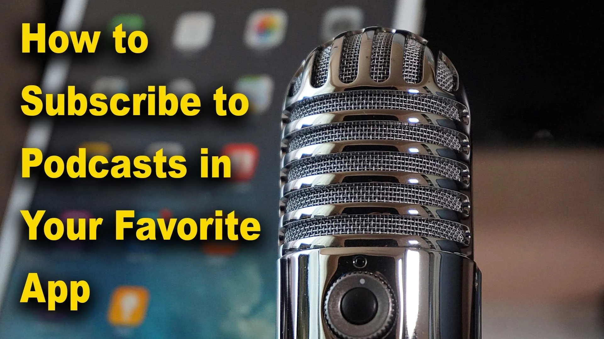 How to Subscribe to Podcasts in Your Favorite App