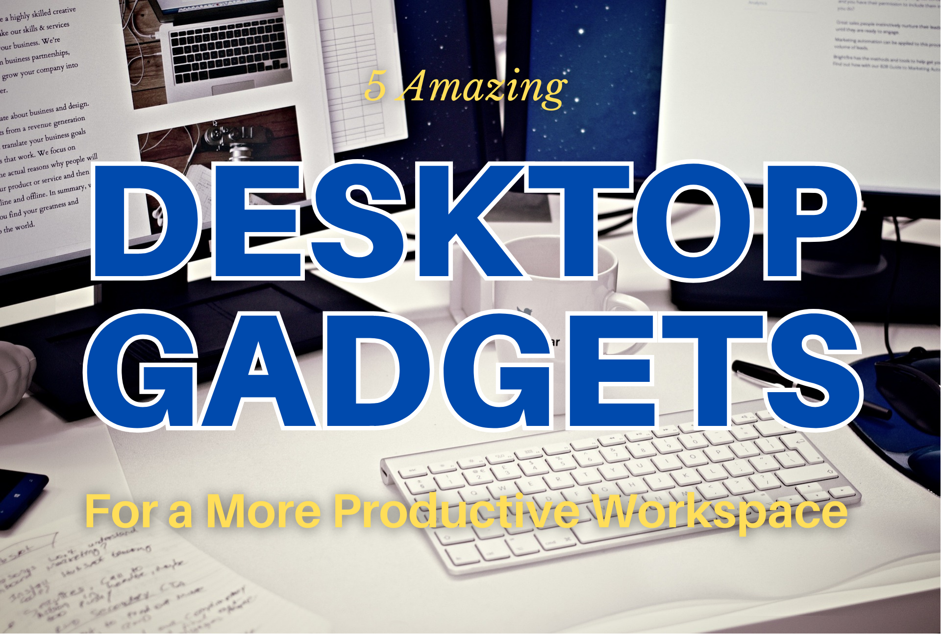 5 Amazing Desktop Gadgets to Improve Your Productivity