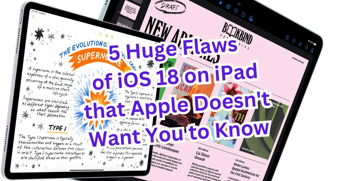 5 Huge iOS 18 Weaknesses on iPad that Apple Doesn’t Want You to Know